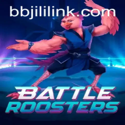Exploring the Dynamic World of BattleRoosters and the Influence of BBJILI.COM