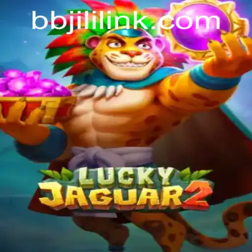 Exploring the Thrills of Luckyjaguar2: A Riveting Game Adventure by BBJILI.COM